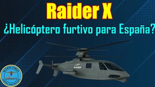 RAIDER X ¿HELICÓPTERO FURTIVO para ESPAÑA [upl. by Addison]