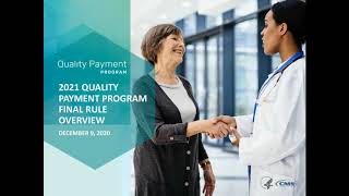 2021 Quality Payment Program Final Rule Overview [upl. by Oniliuqnart784]