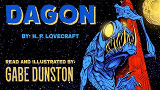 DAGON by HP Lovecraft read and illustrated by Gabe Dunston [upl. by Australia]