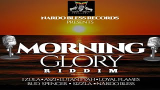 Morning Glory Riddim Mix 2023 ft Sizzla Lutan Fyah Loyal Flames Nardo Bless Aszi Izula [upl. by Ralph]