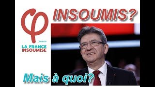 Insoumis Mais à quoi [upl. by Wally51]