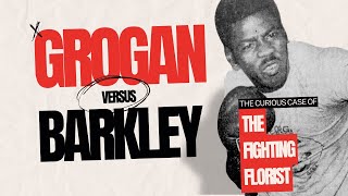 Michael Grogan vs Iran Barkley  The Curious Case of the Fighting Florist [upl. by Neils248]