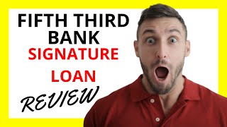 🔥 Fifth Third Bank Signature Loan Review Pros and Cons [upl. by Ydeh233]