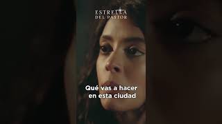 Qué vas a hacer en esta ciudad Shorts EstrellaDelPastor Serieturca series [upl. by Meneau]