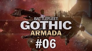 Battlefleet Gothic Armada 06 Campaign  Lets Play [upl. by Nitsir]