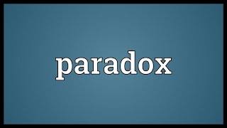 Paradox Meaning [upl. by Landis]