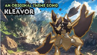 Kleavor Blades of the Stonebreaker  Original Pokemon Theme Song [upl. by Hamburger420]