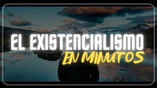 ¿QUE ES EL EXISTENCIALISMO  en minutos [upl. by Adoree372]