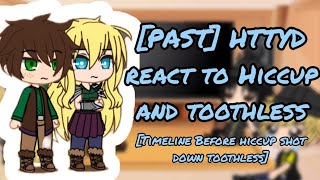 PAST HTTYD react to Hiccup and The Dragons  HTTYD X RTTE  GACHA [upl. by Annaehs875]