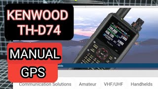 KENWOOD THD74  SET MANUAL GPS  amp search Near REPEATER [upl. by Bonnell198]