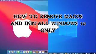 HOW to REMOVE MacOS and INSTALL Windows 10 ONLY [upl. by Amees417]