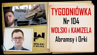 Wolski z Kamizelą Tygodniówka Nr 104 Abramsy i Orki [upl. by Anner538]