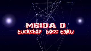 Mbida D  tickshop Boss Taku budiriro 3 turn off [upl. by Culliton]