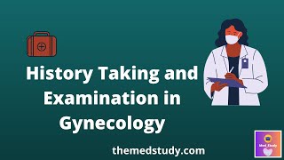 History Taking and Examination in Gynecology [upl. by Aubreir120]