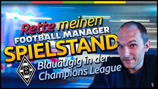 BLAUÄUGIG in der CHAMPIONS LEAGUE  Rette meinen Spielstand 2  Football Manager 2021 [upl. by Faxen]