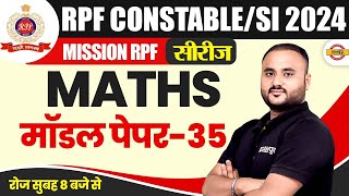 RPF CONSTABLESI 2024  MISSION RPF सीरीज  MATHS  मॉडल पेपर35  BY VIPUL SIR [upl. by Aserej]