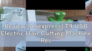 Review Aliexpress T9 USB Electric Hair Cutting Machine Rechargeable Hairdresser Shaver For Men Ba [upl. by Atilrac]