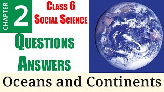 2 Oceans and Continents Question Answer  Class 6 NCERT  Social Science Geography [upl. by Beller974]