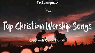 Top Christian Worship Songs 2023  Playlist Hillsong Praise amp Worship Songs [upl. by Ahsienar337]