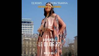 Dj Kem’s feat Cheba Yamina  Chaoui Gang  Sortie officielle le 01062022 chaouigang chaoui2022 [upl. by Orose]