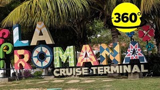 360° Video  La Romana Cruise Terminal  Arrival in Dominican Republic [upl. by Evania]