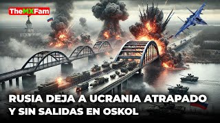 PANICO EN UCRANIA RUSIA VUELA TODOS LOS PUENTES DE OSKOL  TheMXFam [upl. by Nitnert]