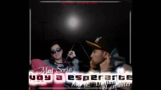 Mat Soria ft Dallan  Voy a esperarte [upl. by Eirotal]