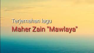 Terjemahan Lagu Maher Zain quotMawlayaquot subtitle Ima Rofiatul Himmah [upl. by Rehsu100]