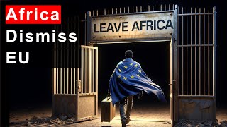 EU is Out of Africa for good What next [upl. by Beka504]