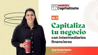 Podcast Capitalízate Capitaliza tu negocio con intermediarios financieros [upl. by Kifar868]