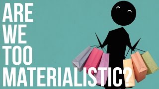 Are we too Materialistic [upl. by Waddell16]