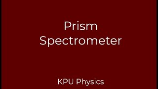 Richmond Phys 11201220  Prism Spectrometer [upl. by Beckett104]