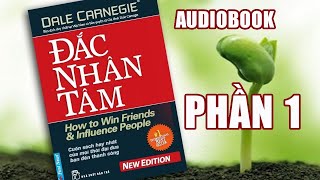 ĐẮC NHÂN TÂM  PHẦN 1  Cuốn sách giúp hàng triệu người thành công  Thư viện audiobook [upl. by Gorges]