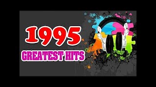 Best 1995 Greatest Hits Playlist  90s Best Of Songs [upl. by Valorie]