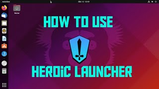 How to Install and Use the Heroic Launcher on Linux [upl. by Helprin]