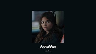 sped up  dusk till dawn [upl. by Bill]