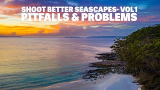 Shoot Better Seascapes  Pitfalls and Problems [upl. by Scrivenor]