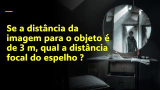 QUESTÃO 09 ESPELHO ESFÉRICO Utilizandose um espelho esférico côncavo projetase sobre uma parede a [upl. by Ahsilahs401]