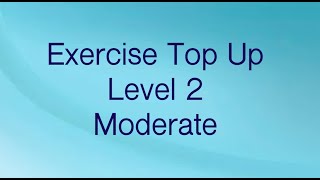 Exercise TOP UP Level 2 Moderate [upl. by Serg]