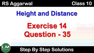 Height and Distance  Class 10 Exercise 14A Question 35  RS Aggarwal  Learn Maths [upl. by Naig]