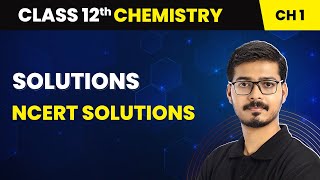 Solutions  NCERT Solutions  Class 12 Chemistry Chapter 1 [upl. by Tteirrah647]