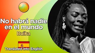 Buika  No habrá nadie en el mundo Lyrics in Spanish and translated into English [upl. by Ecneralc419]