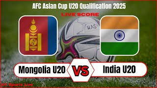 Mongolia vs India  AFC Asian Cup U20 Qualification 2025  Football Live Score [upl. by Corvin]