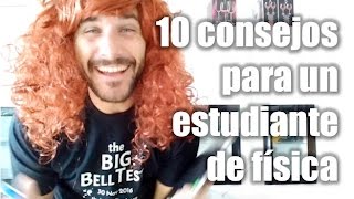 10 consejos para un futuro estudiante de física [upl. by Orips]