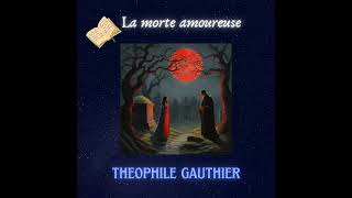 livre audio la morte amoureuse Théophile GAUTHIER [upl. by Campbell]