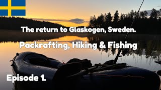 The return to Glaskogen Sweden  Packrafting Hiking and Fishing Adventure Ep 1 [upl. by Heiner]