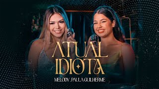 ATUAL IDIOTA  Melody amp Paula Guilherme  DJ Nemoorigbruninhonobeat [upl. by Athalee]