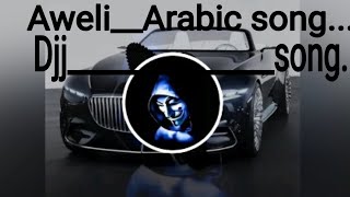 aweli ya weli djj full bussbusted arabic songaweli ya weli arabic song lyrics in englishamir [upl. by Trauner]