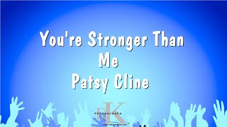 Youre Stronger Than Me  Patsy Cline Karaoke Version [upl. by Underwood313]