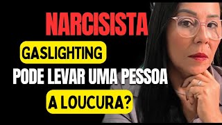 NARCISISTA GASLIGHTING PODE LEVAR UMA PESSOA A LOUCURA [upl. by Ayel]